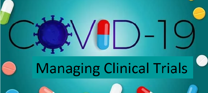 Managing Clinical Trials During COVID-19